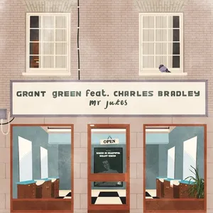 Grant Green (Single) - Mr Jukes, Charles Bradley