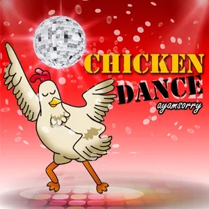 Chicken Dance (2017 Cha Cha Mix) (Single) - Ayam Sorry