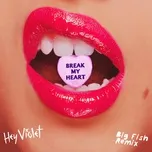 Nghe nhạc Break My Heart (Big Fish Remix) (Single) - Hey Violet