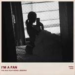 I'm A Fan (Single) - Pia Mia, Jeremih