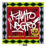 Ca nhạc Kanto Negro (Single) - El Dusty