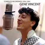 Nghe Ca nhạc Complete Recordings 1956-1964 - Gene Vincent