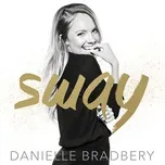 Sway (Single) - Danielle Bradbery