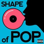 Tải nhạc Mp3 Shape Of Pop