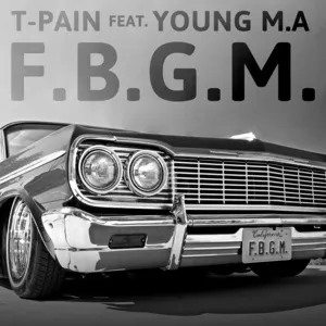 F.G.B.M. (Single) - T-Pain, Young M.A