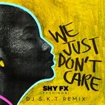 Nghe và tải nhạc Mp3 We Just Don't Care (DJ S.K.T Remix) (Single) nhanh nhất về điện thoại