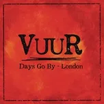 Nghe nhạc Days Go By - London (Single) - VUUR