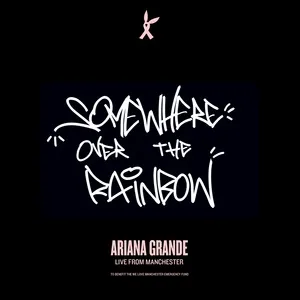 Somewhere Over The Rainbow (Live From Manchester) (Single) - Ariana Grande