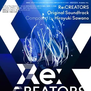 Re:Creators OST (CD1) - Hiroyuki Sawano