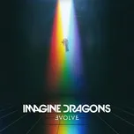 Nghe Ca nhạc Evolve - Imagine Dragons