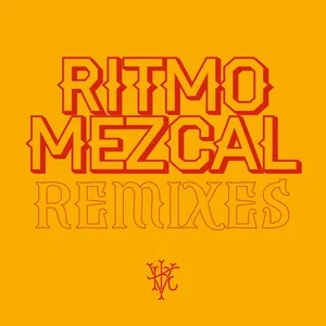 Ritmo Mezcal Remixes (Single) - Illya Kuryaki And The Valderramas