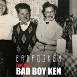 Tải nhạc Mp3 Bad Boy Ken (Single) nhanh nhất về điện thoại