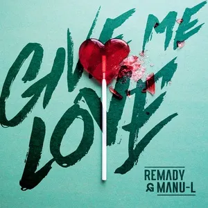 Give Me Love (Single) - Remady, Manu-L