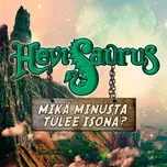 Ca nhạc Mika Minusta Tulee Isona? (Single) - Hevisaurus