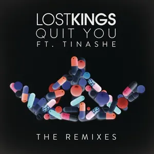Quit You (The Remixes) (EP) - Lost Kings, Tinashe