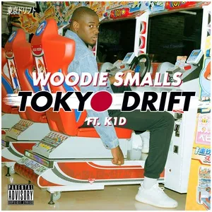Tokyo Drift (Single) - Woodie Smalls, K1D