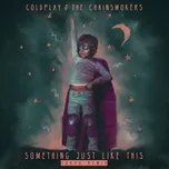 Something Just Like This (Tokyo Remix) (Single) - Coldplay, The Chainsmokers
