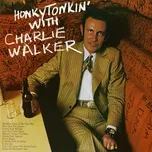 Honky Tonkin' With Charlie Walker - Charlie Walker