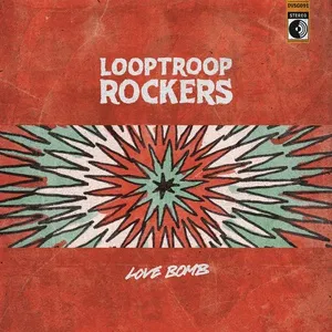 Love Bomb (Single) - Looptroop Rockers