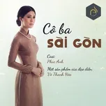 Nghe và tải nhạc Cô Ba Sài Gòn (Single) hot nhất về máy