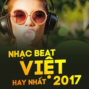 Nhạc Beat Việt Hay Nhất 2017 - V.A