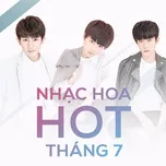 Tải nhạc hot Nhạc Hoa Hot Tháng 07/2017 nhanh nhất