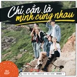 Nghe nhạc Chỉ Cần Là Mình Cùng Nhau (Here We Go) (Single) - Suni Hạ Linh, Kai Đinh, MONSTAR