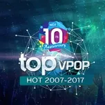 Nghe nhạc Top 100 V-Pop Hot 2007-2017 - 10 Năm NhacCuaTui - V.A
