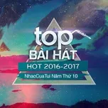 Tải nhạc Top Bài Hát Hot 2016-2017 - NhacCuaTui Năm Thứ 10 Mp3 miễn phí về điện thoại