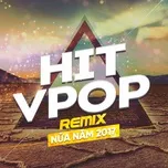 Nghe nhạc Hit Remix Việt Nửa Năm 2017 - V.A
