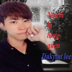 Người Lạ Từng Quen - Dukytnt Lee
