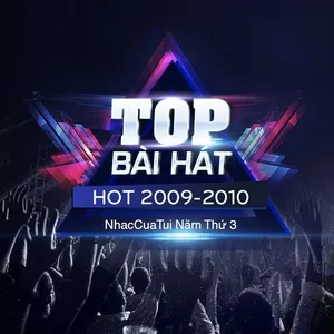 Top Bài Hát Hot 2009-2010 - NhacCuaTui Năm Thứ 3 - V.A