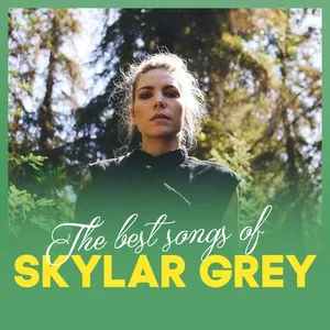 The Best Songs Of Skylar Grey - Skylar Grey
