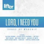 Download nhạc hay Lord I Need You (Songs Of Worship) trực tuyến