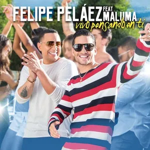 Vivo Pensando En Ti (Single) - Felipe Pelaez, Maluma