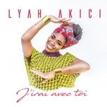 Nghe nhạc J'irai Avec Toi (Single) - Lyah Akici