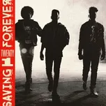Ca nhạc Twenty 1 (Single) - Saving Forever