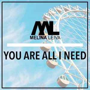 You Are All I Need (Single) - Melina Leiva