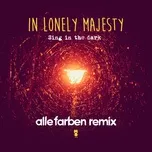 Sing In The Dark (Alle Farben Remix) (Single) - In Lonely Majesty