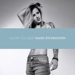 Luz En Tus Ojos (Single) - Valen Etchegoyen