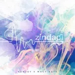 Tải nhạc Zindagi (Single) - Sanjoy, Macy Kate