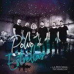 Ca nhạc Polvo De Estrellas (Single) - La Reforma, Adriana Lucia