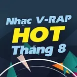 Download nhạc Mp3 Nhạc V-Rap Hot Tháng 08/2017 online