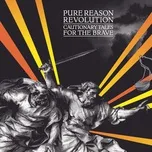 Nghe ca nhạc Cautionary Tales For The Brave (EP) - Pure Reason Revolution