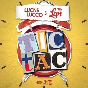 Tic Tac (Single) - Lucas Lucco, MC Lan Anh