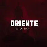 Ca nhạc Isso E Rap (Single) - Oriente