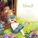Nghe nhạc Versus - Hitoshizuku-P x Yama, V.A