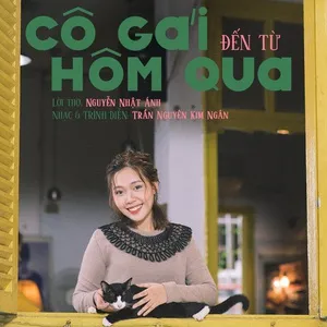Cô Gái Đến Từ Hôm Qua (Ngoại Khúc) (Single) - Trần Nguyên Kim Ngân