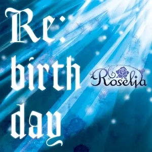 Re:birth Day (Single) - Roselia