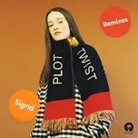 Nghe nhạc Plot Twist (Remixes Single) - Sigrid